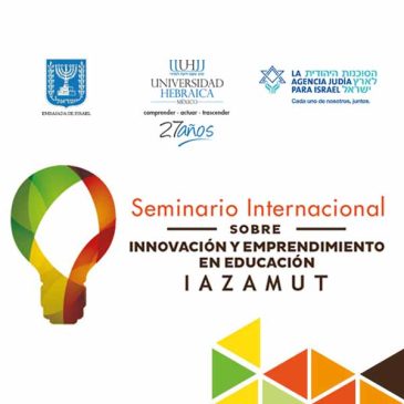 La Hebraica, la Embajada de Israel y la Agencia Judía convocan a un magno evento sobre un tema fundamental: innovación y emprendimiento en la educación